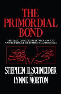 cover of the book The Primordial Bond: Exploring Connections between Man and Nature through the Humanities and Sciences