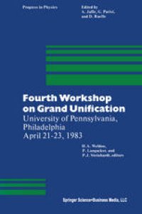 cover of the book Fourth Workshop on Grand Unification: University of Pennsylvania, Philadelphia April 21–23, 1983