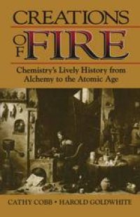 cover of the book Creations of Fire: Chemistry’s Lively History from Alchemy to the Atomic Age