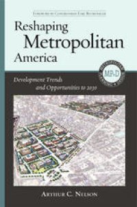 cover of the book Reshaping Metropolitan America: Development Trends and Opportunities to 2030