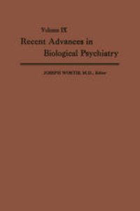 cover of the book Recent Advances in Biological Psychiatry: The Proceedings of the Twenty-First Annual Convention and Scientific Program of the Society of Biological Psychiatry, Washington, D. C., June 10–12, 1966