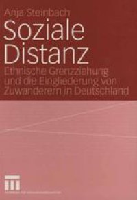 cover of the book Soziale Distanz: Ethnische Grenzziehung und die Eingliederung von Zuwanderern in Deutschland