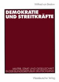 cover of the book Demokratie und Streitkräfte: Militär, Staat und Gesellschaft in der Bundesrepublik Deutschland