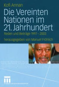 cover of the book Die Vereinten Nationen im 21. Jahrhundert: Reden und Beiträge 1997 – 2003