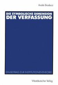 cover of the book Die symbolische Dimension der Verfassung: Ein Beitrag zur Institutionentheorie