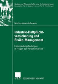 cover of the book Industrie-Haftpflichtversicherung und Risiko-Management: Entscheidungsfindungen in Fragen der Versicherbarkeit