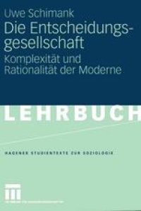 cover of the book Die Entscheidungsgesellschaft: Komplexität und Rationalität der Moderne