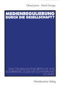 cover of the book Medienregulierung durch die Gesellschaft?: Eine steuerungstheoretische und komparative Studie mit Schwerpunkt Schweiz