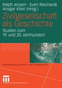 cover of the book Zivilgesellschaft als Geschichte: Studien zum 19. und 20. Jahrhundert