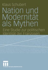 cover of the book Nation und Modernität als Mythen: Eine Studie zur politischen Identität der Franzosen