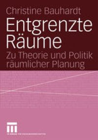 cover of the book Entgrenzte Räume: Zu Theorie und Politik räumlicher Planung