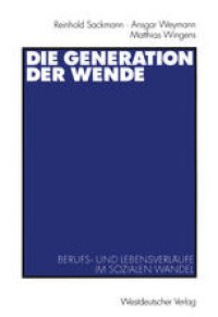 cover of the book Die Generation der Wende: Berufs- und Lebensverläufe im sozialen Wandel