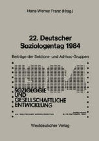 cover of the book 22. Deutscher Soziologentag 1984: Sektions- und Ad-hoc-Gruppen