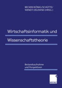 cover of the book Wirtschaftsinformatik und Wissenschaftstheorie: Bestandsaufnahme und Perspektiven