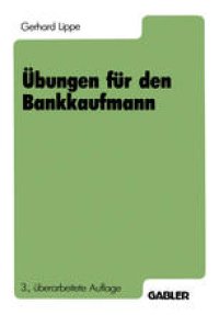 cover of the book Übungen für den Bankkaufmann: 550 programmierte Fragen mit mehr als 3000 Antworten zu den Gebieten