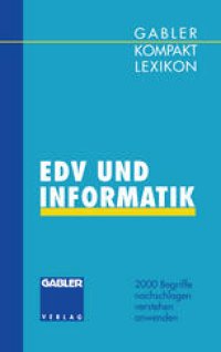 cover of the book Gabler Kompakt Lexikon EDV und Informatik : 2000 Begriffe nachschlagen — verstehen — anwenden