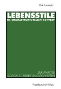 cover of the book Lebensstile im sozialstrukturellen Kontext: Ein theoretischer und empirischer Beitrag zur Analyse soziokultureller Ungleichheiten