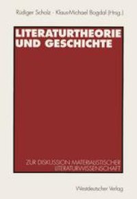 cover of the book Literaturtheorie und Geschichte: Zur Diskussion materialistischer Literaturwissenschaft