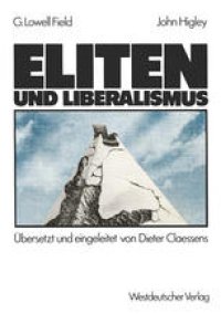 cover of the book Eliten und Liberalismus: Ein neues Modell zur geschichtlichen Entwicklung der Abhängigkeit von Eliten und Nicht-Eliten: Zusammenhänge, Möglichkeiten, Verpflichtungen