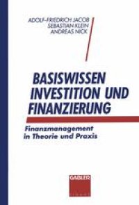 cover of the book Basiswissen Investition und Finanzierung: Finanzmanagement in Theorie und Praxis