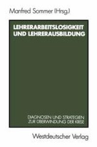 cover of the book Lehrerarbeitslosigkeit und Lehrerausbildung: Diagnosen und Strategien zur Überwindung der Krise