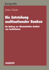 cover of the book Die Entstehung multinationaler Banken: Ein Beitrag zur ökonomischen Analyse von Institutionen