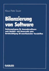 cover of the book Bilanzierung von Software: Rechnungslegung für Anwendersoftware nach Handels- und Steuerrecht unter Berücksichtigung US-amerikanischer Vorschriften