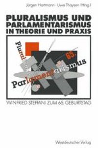 cover of the book Pluralismus und Parlamentarismus in Theorie und Praxis: Winfried Steffani zum 65. Geburtstag