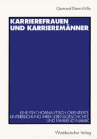 cover of the book Karrierefrauen und Karrieremänner: Eine psychoanalytisch orientierte Untersuchung ihrer Lebensgeschichte und Familiendynamik