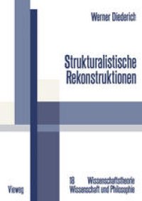 cover of the book Strukturalistische Rekonstruktionen: Untersuchungen zur Bedeutung, Weiterentwicklung und interdisziplinären Anwendung des strukturalistischen Konzepts wissenschaftlicher Theorien