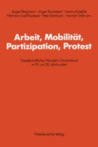 cover of the book Arbeit, Mobilität, Partizipation, Protest: Gesellschaftlicher Wandel in Deutschland im 19. und 20. Jahrhundert