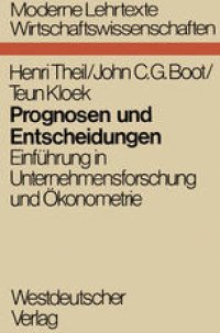 cover of the book Prognosen und Entscheidungen: Einführung in Unternehmensforschung und Ökonometrie