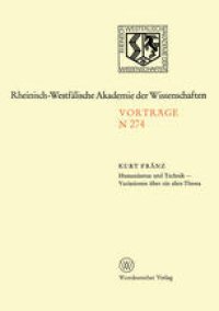 cover of the book Humanismus und Technik — Variationen über ein altes Thema: Gemeinsame Sitzung der Klasse für Geisteswissenschaften und der Klasse für Natur-, Ingenieur- und Wirtschaftswissenschaften am 28. September 1977 in Düsseldorf. Leo-Brandt-Vortrag