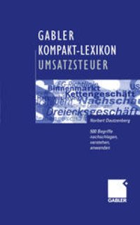 cover of the book Gabler Kompakt-Lexikon Umsatzsteuer: 500 Begriffe nachschlagen, verstehen, anwenden