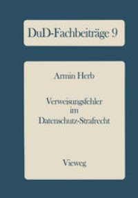 cover of the book Verweisungsfehler im Datenschutz-Strafrecht: Eine empirische Untersuchung der Datenschutz-Kriminalität mit Reformvorschlägen