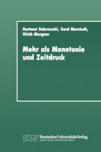 cover of the book Mehr als Monotonie und Zeitdruck: Soziale Konstitution und Verarbeitung von psychischen Belastungen im Betrieb