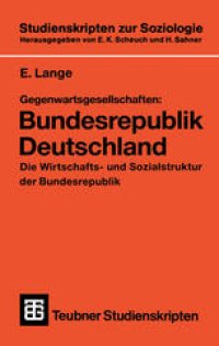 cover of the book Gegenwartsgesellschaften: Bundesrepublik Deutschland: Die Wirtschafts- und Sozialstruktur der Bundesrepublik