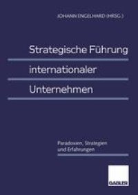 cover of the book Strategische Führung internationaler Unternehmen: Paradoxien, Strategien und Erfahrungen