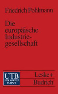 cover of the book Die europäische Industriegesellschaft: Voraussetzungen und Grundstrukturen