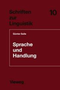 cover of the book Sprache und Handlung: Eine sprachwissenschaftliche Untersuchung von Handhabe-Verben, Orts- und Richtungsadverbialen am Beispiel von Gebrauchsanweisungen