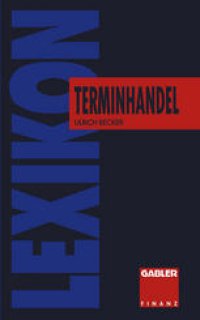 cover of the book Lexikon Terminhandel: Finanz- und Rohstoff- Futures