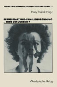 cover of the book Berufsstart und Familiengründung — Ende der Jugend?