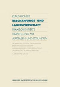 cover of the book Beschaffungs- und Lagerwirtschaft: Praxisorientierte Darstellung mit Aufgaben und Lösungen