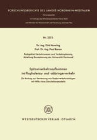 cover of the book Spitzenverkehrsaufkommen im Flughafenzu- und -abbringerverkehr: Ein Beitrag zur Bemessung von Bodenverkehrsanlagen mit Hilfe eines Simulationsmodells