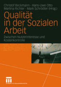 cover of the book Qualität in der Sozialen Arbeit: Zwischen Nutzerinteresse und Kostenkontrolle