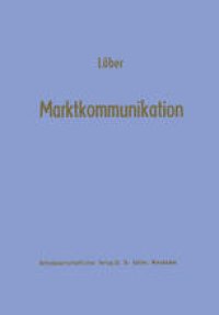 cover of the book Marktkommunikation: Ein interdisziplinäres Modell