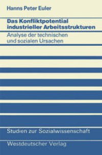 cover of the book Das Konfliktpotential industrieller Arbeitsstrukturen: Analyse der technischen und sozialen Ursachen