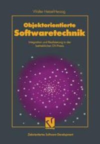 cover of the book Objektorientierte Softwaretechnik: Integration und Realisierung in der betrieblichen DV-Praxis