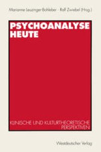 cover of the book Psychoanalyse heute: Klinische und kulturtheoretische Perspektiven