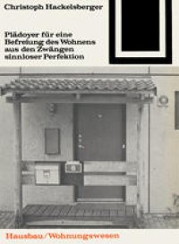 cover of the book Plädoyer für eine Befreiung des Wohnens aus den Zwängen sinnloser Perfektion